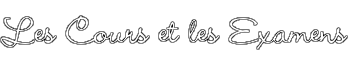 Les Cours et les Examens